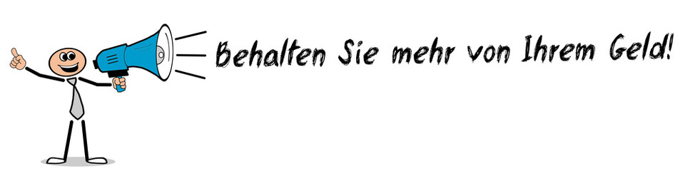 Behalten Sie mehr von Ihrem Geld!