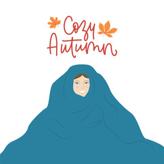 Cozy autumn illustration. Girl wrapped in blanket. Decorative design composition with fall lettering and seasonal elements. Hand drawn phrase.
