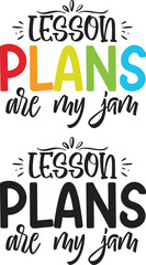 Lesson Plans Are My Jam Vector T-shirt Design