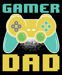 Gamer Dad, Father's Day shirt, Gaming Dad, Gamer Dad Shirt, Shirt Print Template