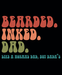 Bearded Ink Dad Like a Normal Dad But Bad Ass, Dad's Shirt, Father's Day Shirt, Papa Shirt, Fathers day Gift, Shirt Print Template SVG