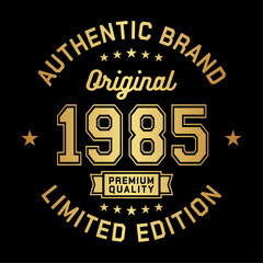 1985 Authentic brand. Apparel fashion design. Graphic design for t-shirt. Vector and illustration.
