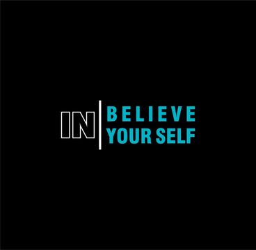 BELIEVE IN YOUR SELF, typography t-shirt design, apparel, poster, hoodies,etc. simple concept shirt vector.