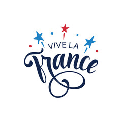 Obraz premium Vive La France handwritten text translated from french Long Live France. Hand drawn lettering for holiday greeting card, poster. Modern brush calligraphy. French National Day, July 14, Bastille Day