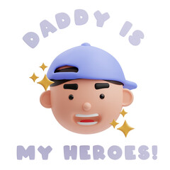 3d rendering cute avatar boy illustration with inscription, daddy is my heroes