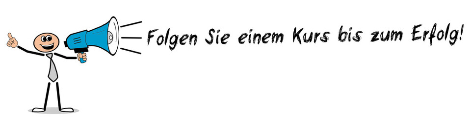 Folgen Sie einem Kurs bis zum Erfolg!