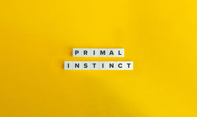 Primal Instinct Phrase and Banner. Block Letter Tiles on Yellow Background. Minimal Aesthetic.