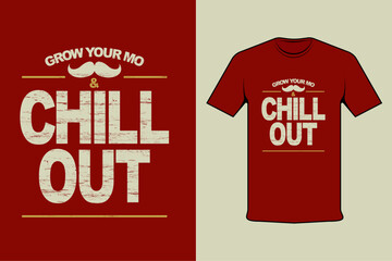 t shirt design with text grow your mo & chill out