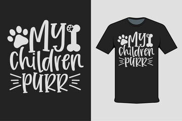 Inscribed shirt design my children purr, t-shirt template typography.