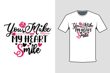Inscribed tshirt design you make my heart smile, t-shirt template typography.