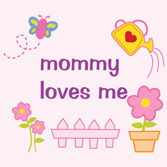 garden tools with butterflies and flowers spring summer days. text Mommy loves me.