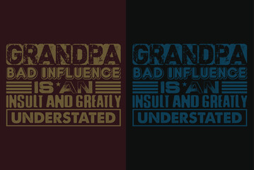 Obraz premium Grandpa Bad Influence Is An Insult And Greatly Understated, Grandad T-Shirt, Gifts Grandpa, Cool Grandpa Shirt, Grandfather Shirt, Gift For Grandfather, T-Shirt For Best Grandfather Ever