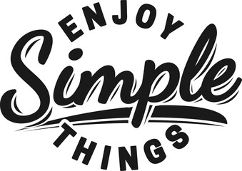 Enjoy Simple Things, Motivational Typography Quote Design.