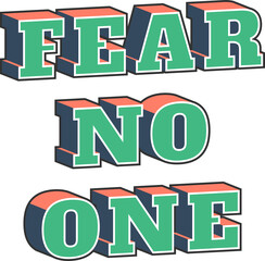 Fear No One, Motivational Typography Quote Design.