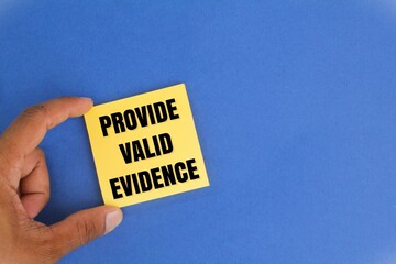 colored paper with the words provide valid evidence. the concept of finding valid evidence