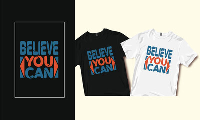 Believe You Can, Typography T-Shirt, Typography T-Shirt Design, SVG Design,  SVG T-Shirt Design, SVG T-Shirt