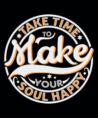 Take time to make your soul happy