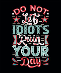 Do not let ediots ruin your day