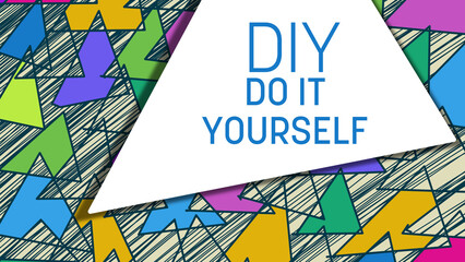 DIY - Do It Yourself Triangles Sketch Texture Colorful Horizontal Text 