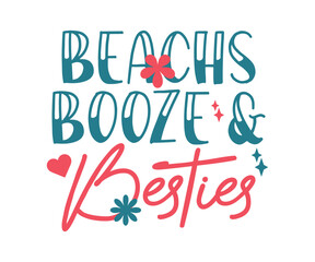 Beachs boozes and besties, summer phrase. Summer retro vintage vector print for t-shirt, Mug, Sticker, fashion prints, posters and other