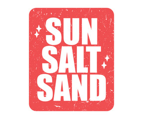 Sun, Sand, Salt, vintage summer Vacation vector typography design. Beautiful summer background design collection for Sticker, Mug, T-Shirt and so on