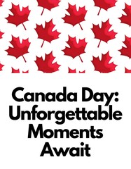 Fototapeta na wymiar Canada Day: Unforgettable Moments Await, Canada Day 