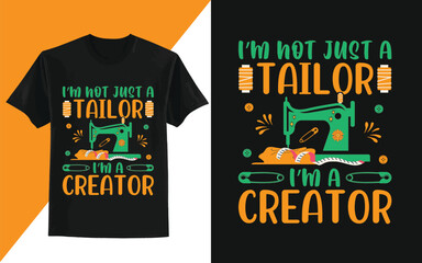 I'm not just a tailor I'm a creator t shirt design, Sewing Shirt, Tailor Shirt, Funny Sewing Tee, Sewer Gift Shirt, Sewing Shirt, Hobbies Lover Gift Tee