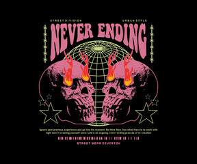 never ending slogan print design with fire flames skull from eyes grunge street art style, for streetwear and urban style t-shirt design, hoodies, etc - obrazy, fototapety, plakaty