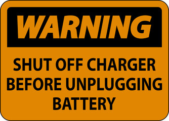 Warning Sign Shut Off Charger Before Unplugging Battery