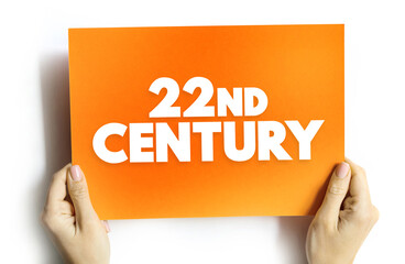 22nd Century is the next century, It will begin on January 1, 2101, text concept on card