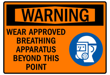 Breathing air station sign and labels wear approved breathing apparatus beyond this point