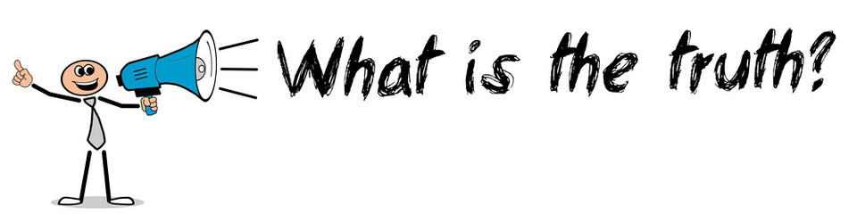 What is the truth?	