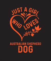Just A Girl Who Loves Dogs Cute Typography Design T-Shirt Design, Gift For Puppies Lover, Birthday Present,