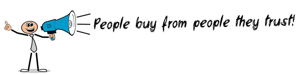 Fototapeta na wymiar People buy from people they trust!