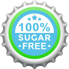 100 % Sugar free sign with shape of bottle cap, isolated on white background.