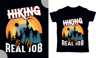 Hiking is my real job t shirt design