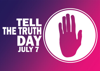 Fototapeta premium Tell The Truth Day. July 7. Holiday concept. Template for background, banner, card, poster with text inscription. Vector illustration