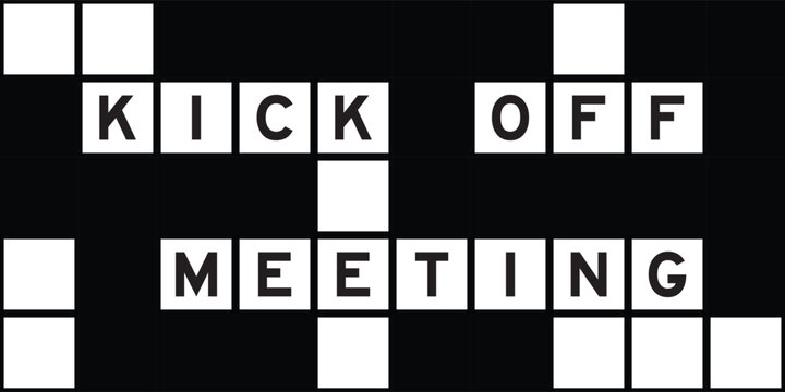 Alphabet letter in word kick off meeting on crossword puzzle background