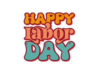 Happy Labor day groovy & Sublimation design