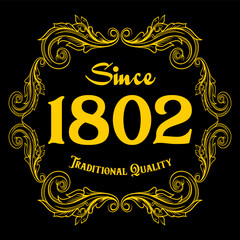 Since 1802, Traditional Quality, decorated text with antique design, baroque label