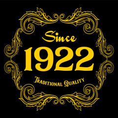 Since 1922, Traditional Quality, decorated text with antique design, baroque label