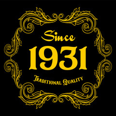 Since 1931, Traditional Quality, decorated text with antique design, baroque label