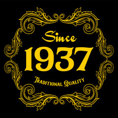 Since 1937, Traditional Quality, decorated text with antique design, baroque label