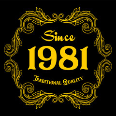 Since 1981, Traditional Quality, decorated text with antique design, baroque label