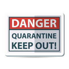 Danger! Quarantine keep out sign - 615209025