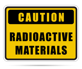 Cauton! Radioactive Materials Sign - 615213636