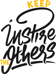 Keep Inspire the Others, Motivational Typography Quote Design.