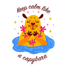 Keep calm like a capybara. A cute fluffy pet is meditating in the lake. Exotic animal in a flower necklace. Tropical rodent. Flat cartoon illustration isolated on white. Baby clipart for poster, print
