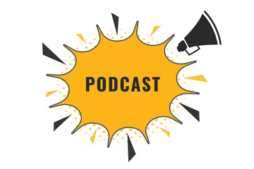 Podcast Button. Speech Bubble, Banner Label Podcast