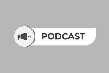Podcast Button. Speech Bubble, Banner Label Podcast